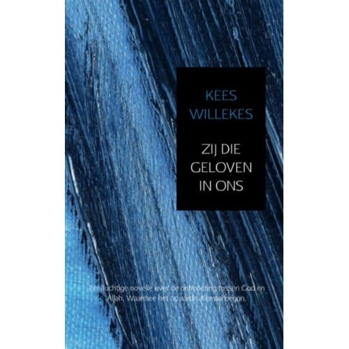Zij Die Geloven In Ons - Kees Willekes