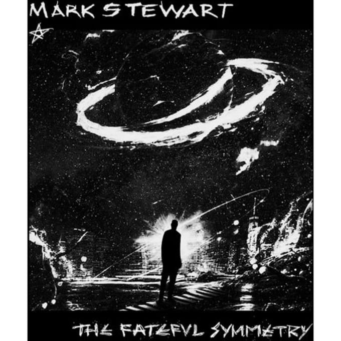 Mark Stewart - The Fateful Symmetry (CD)
