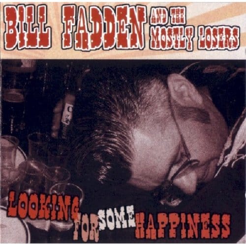 Bill Fadden And The Mostly Losers - Looking For Some Happiness (CD)