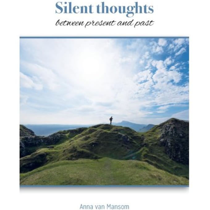 Silent Thoughts Between Present And Past - Anna van Mansom