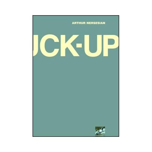 The Fuck Up - Arthur Nersesian