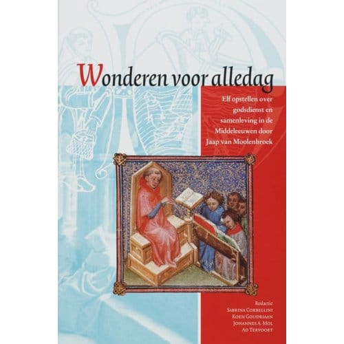 Wonderen Voor Alledag - Middeleeuwse Studies En Bronnen - J. van Moolenbroek
