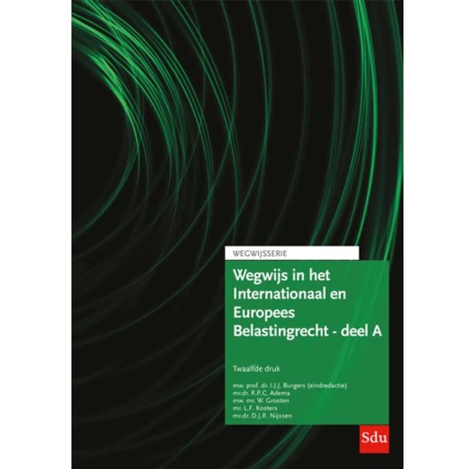 Wegwijs In Het Internationaal En Europees Belastingrecht - Deel A / Editie 2024 / - R.P.C. Adema
