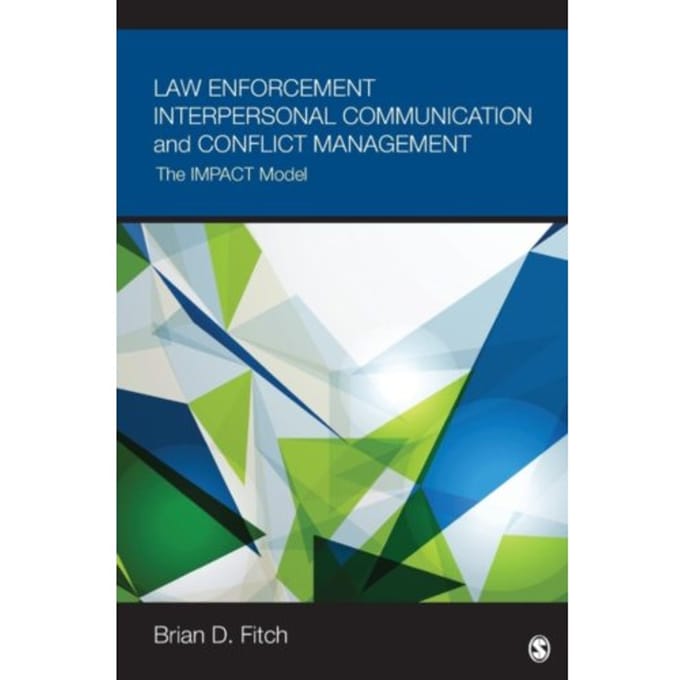 Law Enforcement Interpersonal Communication And Conflict Management: The Impact Model - Fitch