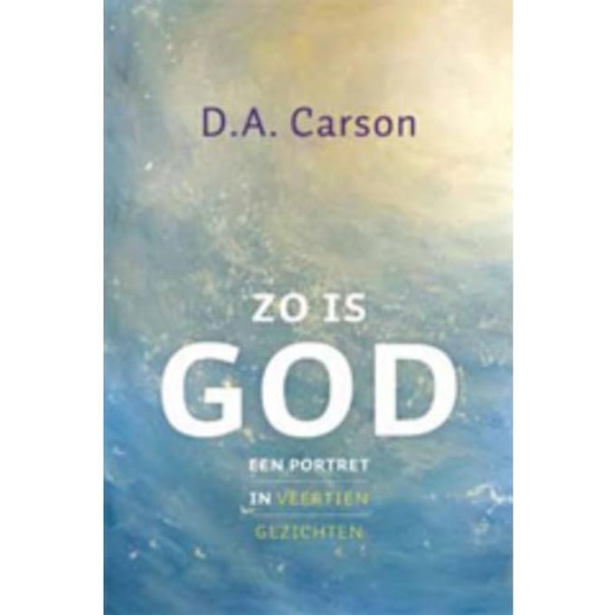Zo Is God - D.A. Carson