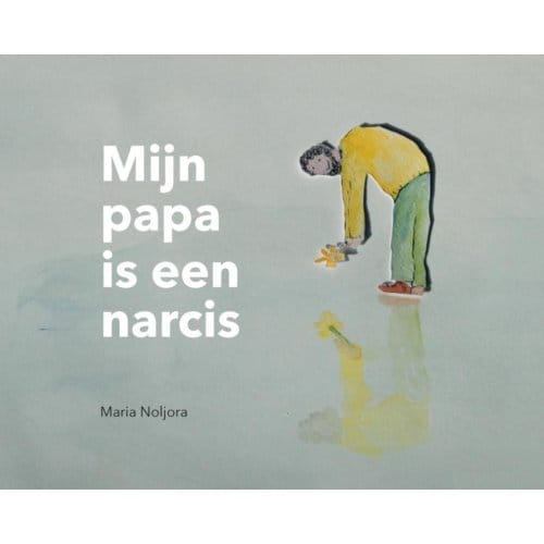 Mijn Papa Is Een Narcis - Maria Noljora