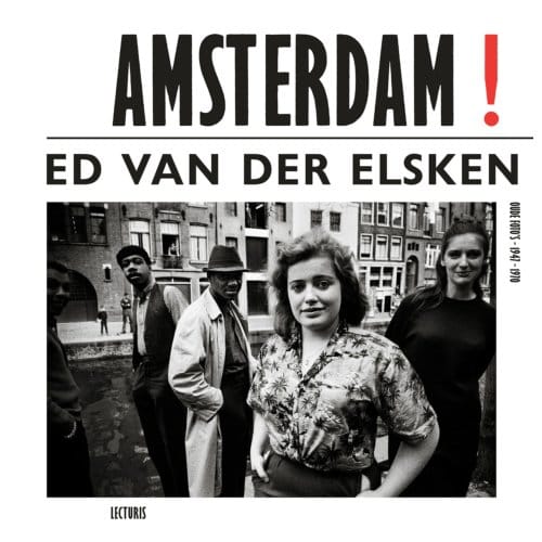 Amsterdam! Oude Foto's 1947-1970 - Ed van der Elsken