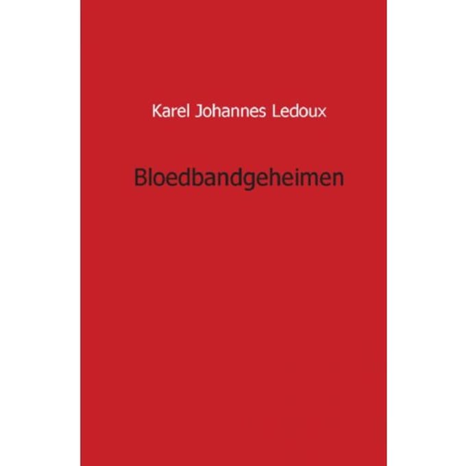 Bloedbandgeheimen - Karel Johannes Ledoux
