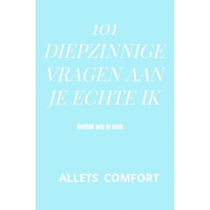 101 Diepzinnige Vragen Aan Je Echte Ik - Allets Comfort