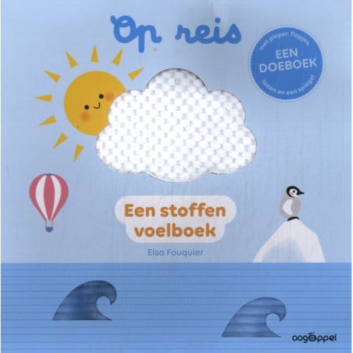 Op Reis: Een Stoffen Voelboek - Elsa Fouquier