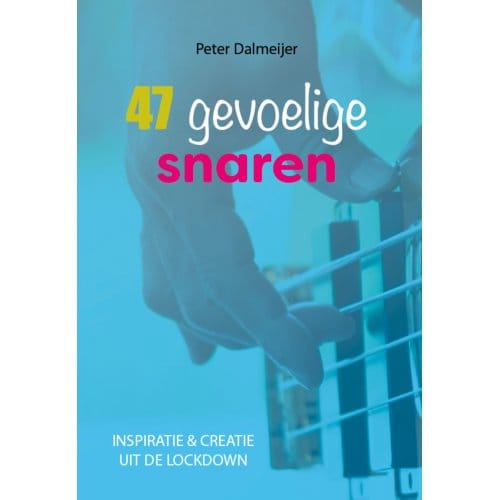 47 Gevoelige Snaren - Peter Dalmeijer