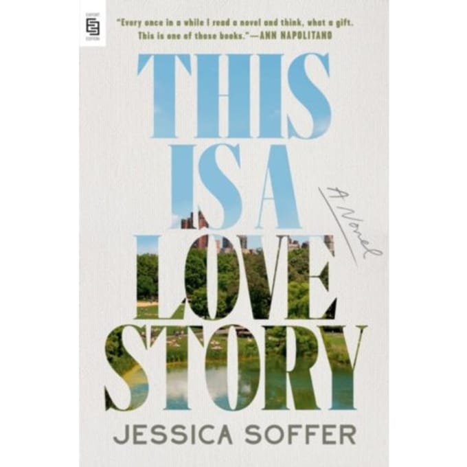 This Is A Love Story: A Novel - Jessica Soffer