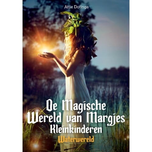 De Magische Wereld Van Margjes Kleinkinderen / 9 - Attie Dotinga