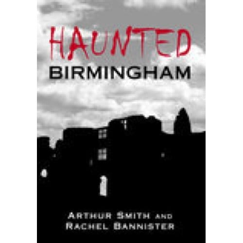 Haunted Birmingham - Arthur Smith