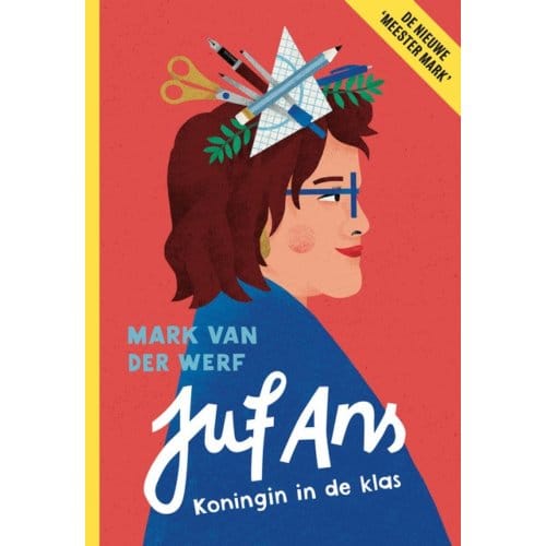 Juf Ans-Koningin In De Klas - Mark van der Werf