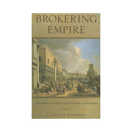 Brokering Empire - E. Natalie Rothman