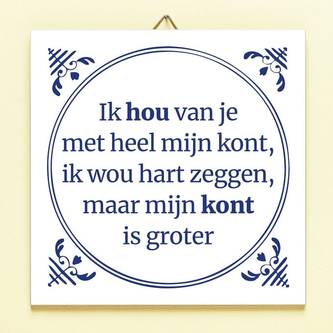 Tegeltje Ik hou van je met heel mijn kont van Ditverzinjeniet