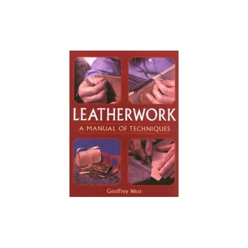Leatherwork : a manual of techniques - Geoffrey West