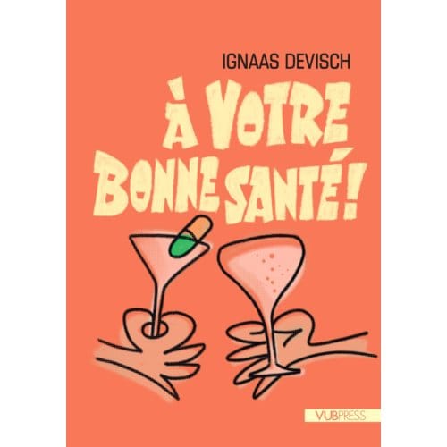 A Votre Bonne Santé ! - Ignaas Devisch