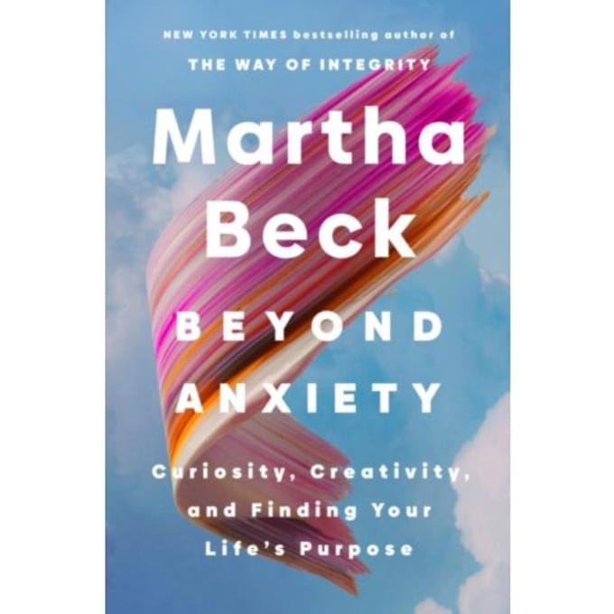 Beyond Anxiety - Martha Beck