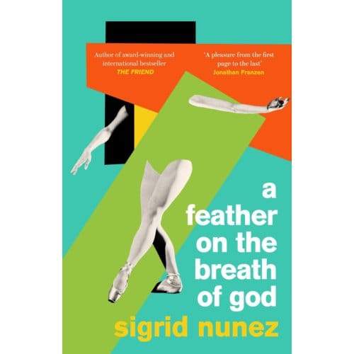 A Feather On The Breath Of God - Sigrid Nunez