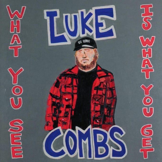 What You See Is What You Get - Luke Combs