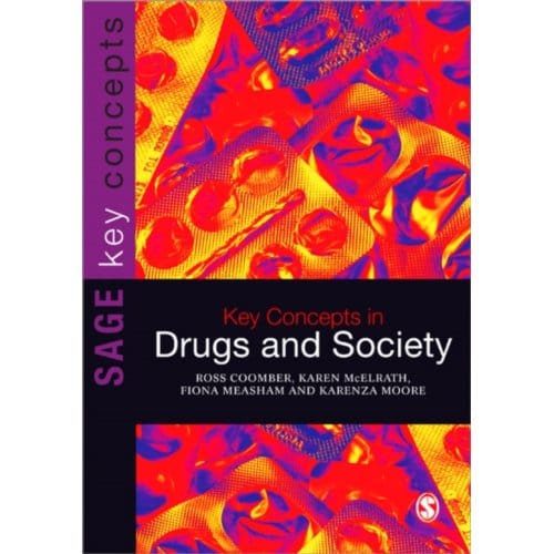 Key Concepts In Drugs And Society - Coomber