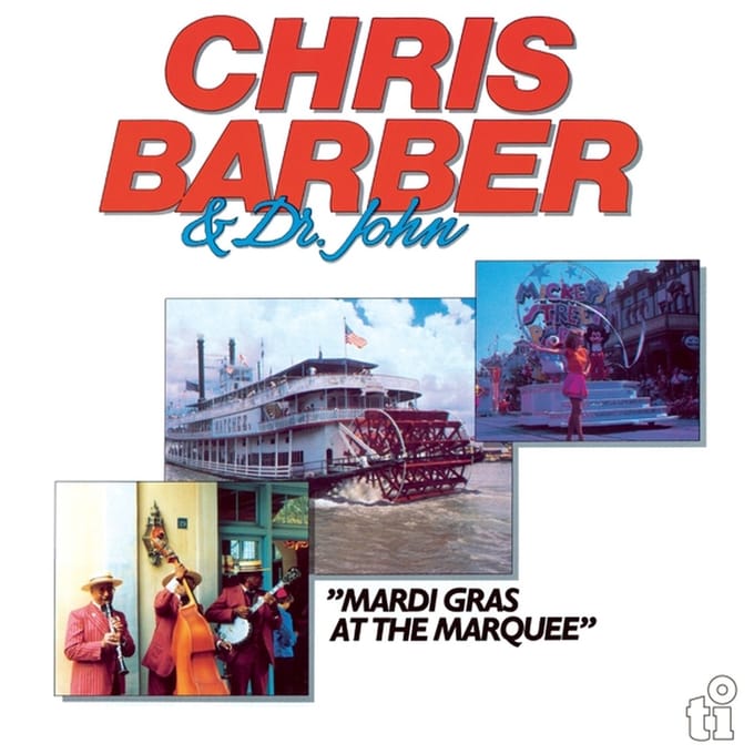 Mardi Gras At The Marquee - Chris Barber & Dr. John