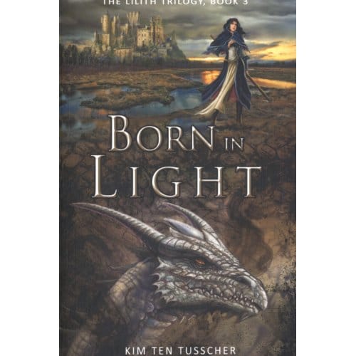 Born In Light - Lilith-Trilogie - Kim ten Tusscher