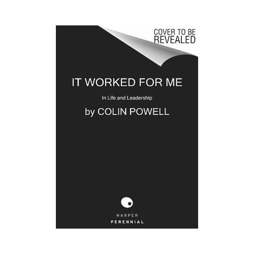 It Worked For Me - Colin Powell