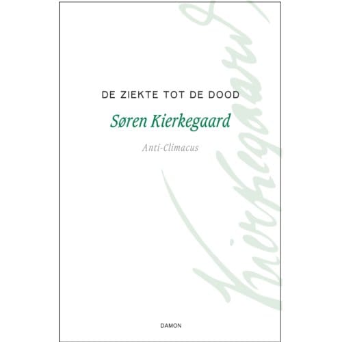 De Ziekte Tot De Dood - Kierkegaard Werken - Søren Kierkegaard