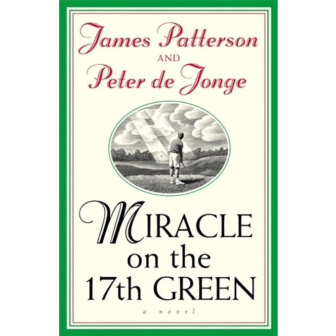 Miracle On The 17th Green - James Patterson