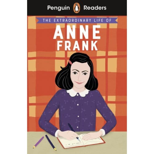 Penguin Readers Level 2: The Extraordinary Life Of Anne Frank (Elt Graded Reader) - Penguin Readers - Kate Scott