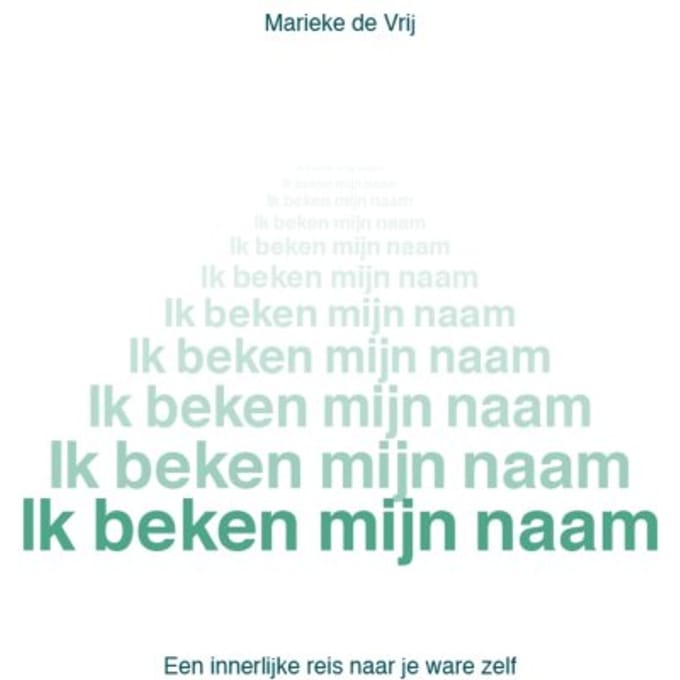 Ik Beken Mijn Naam - Marieke de Vrij