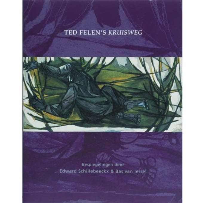 Ted Felen's Kruisweg - E. Schillebeeckx
