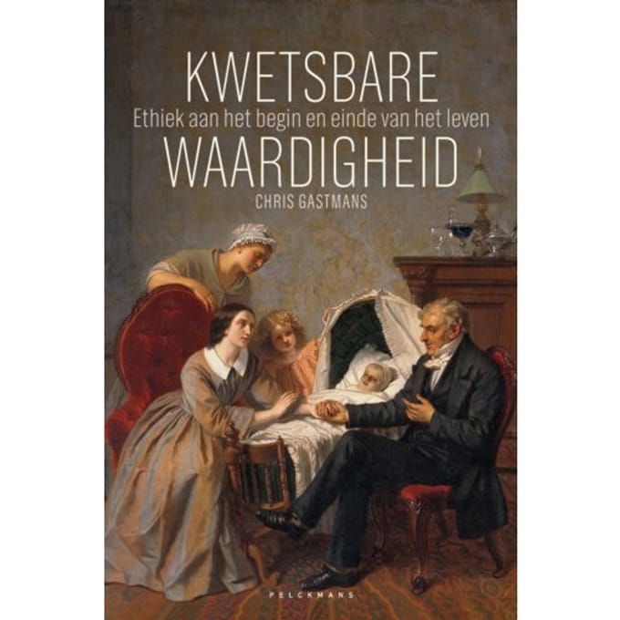 Kwetsbare Waardigheid - Pelkmans - Chris Gastmans