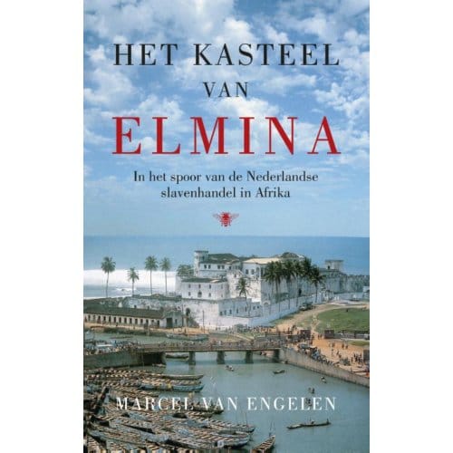 Het Kasteel Van Elmina - Marcel van Engelen