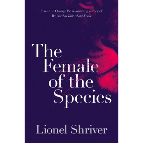 The Female Of The Species - Lionel Shriver