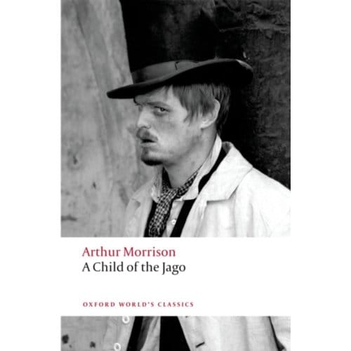 A Child Of The Jago - Arthur Morrison