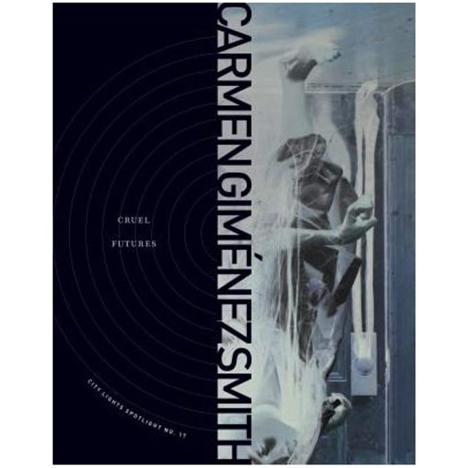 Cruel Futures - Carmen Gimenez Smith
