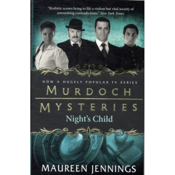 Murdoch Mysteries - Night's Child - Maureen Jennings
