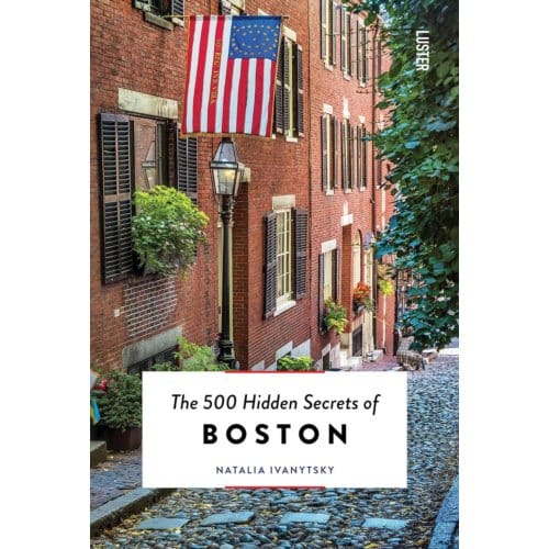 The 500 Hidden Secrets Of Boston - Natalia Ivanytsky