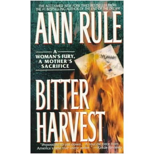 Bitter Harvest - Ann Rule