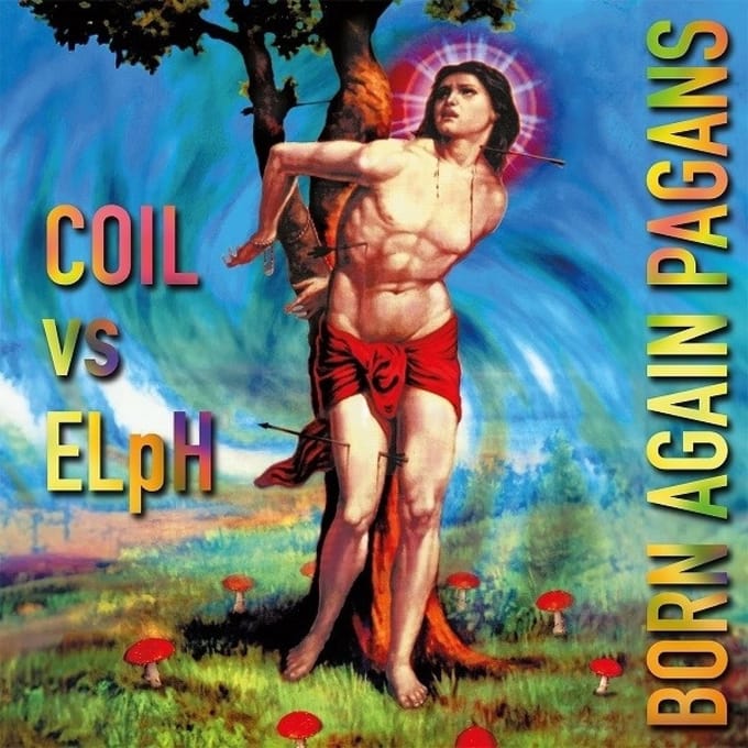 Coil Vs Elph - Born Again Pagans (2 CD)