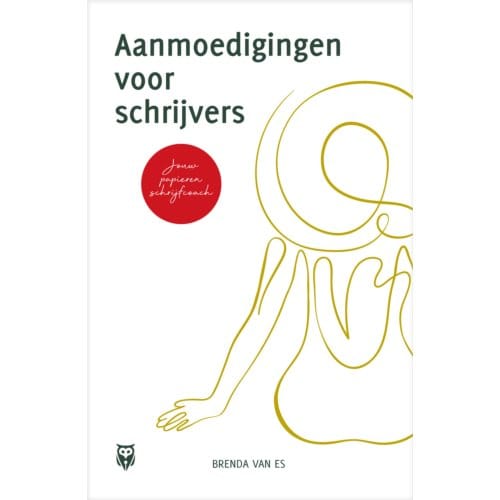 Aanmoedigingen Voor Schrijvers - Brenda van Es