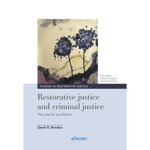 Restorative Justice And Criminal Justice - Studies In Restorative Justice - Derek R. Brookes