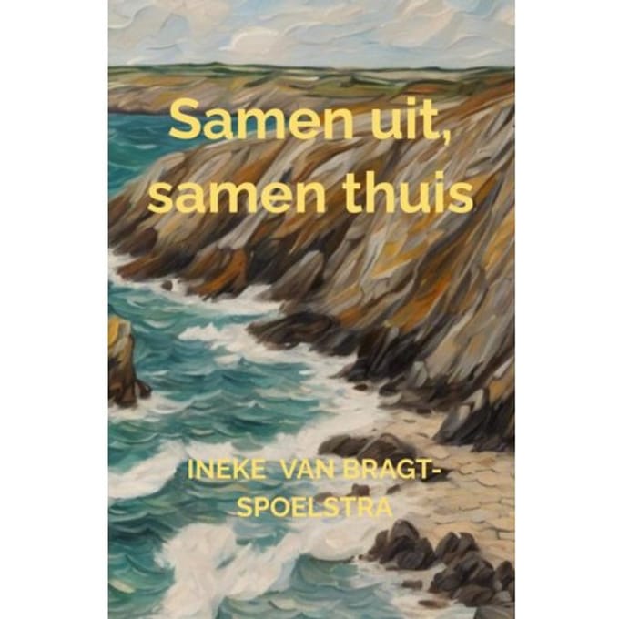 Samen Uit, Samen Thuis - Ineke Van Bragt-Spoelstra