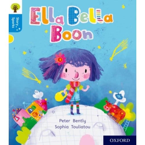 Oxford Reading Tree Story Sparks: Oxford Level 3: Ella Bella Boon - Oxford Reading Tree Story Sparks - Peter Bently