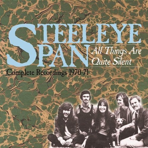 All Things Are Quite Silent: Complete Recordings 1970-71 - Steeleye Span