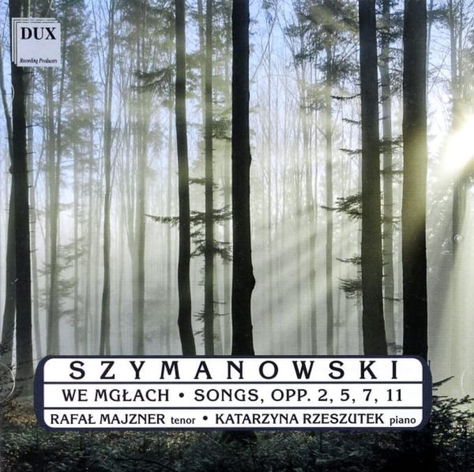 Szymanowski: Songs, Opp. 2, 5, 7, 11